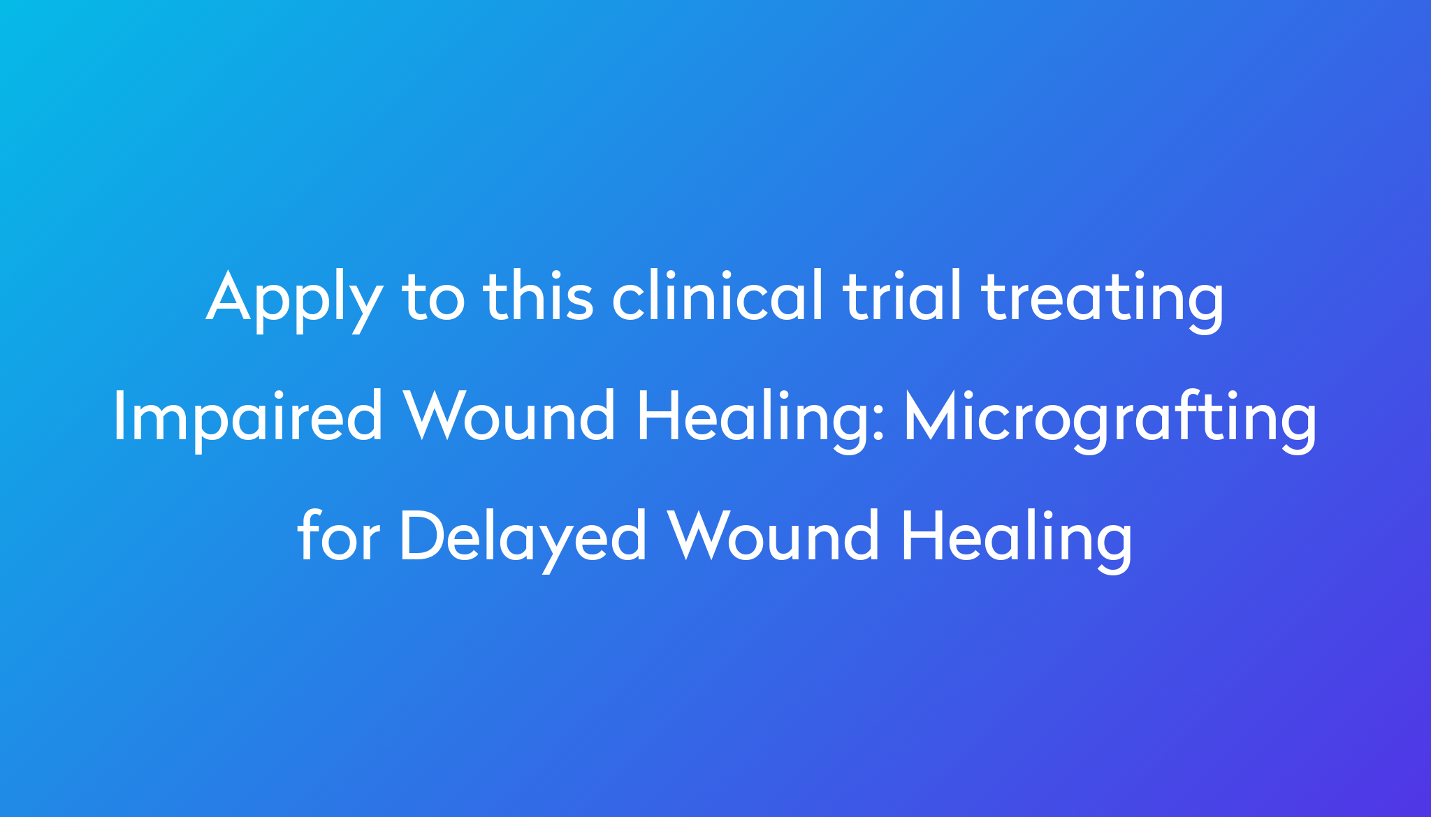 micrografting-for-delayed-wound-healing-clinical-trial-2023-power